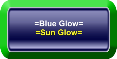 =Blue Glow= =Sun Glow=
