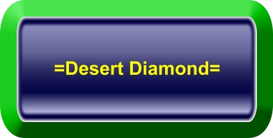 =Desert Diamond=