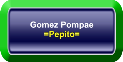 Gomez Pompae =Pepito=