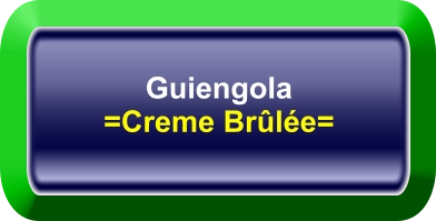 Guiengola =Creme Brûlée=