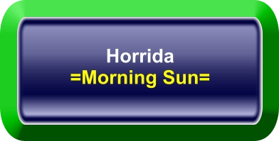 Horrida =Morning Sun=