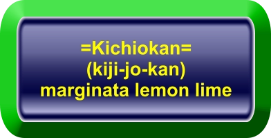 =Kichiokan=  (kiji-jo-kan) marginata lemon lime