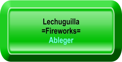 Lechuguilla  =Fireworks=  Ableger