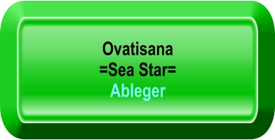 Ovatisana  =Sea Star= Ableger