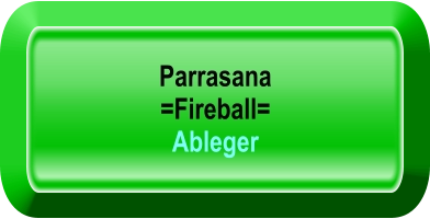 Parrasana  =Fireball= Ableger