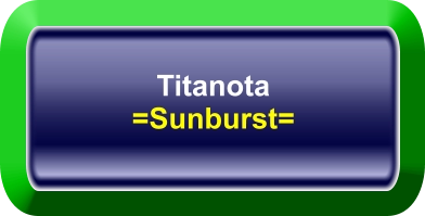Titanota =Sunburst=