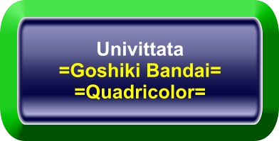 Univittata =Goshiki Bandai= =Quadricolor=