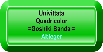 Univittata  Quadricolor  =Goshiki Bandai=  Ableger