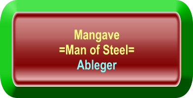 Mangave  =Man of Steel=  Ableger
